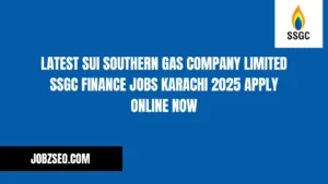 Latest Sui Southern Gas Company Limited SSGC Finance Jobs Karachi 2025 Apply Online Now
