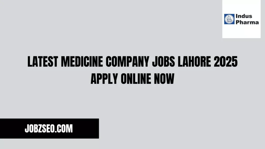 Latest Medicine Company jobs Lahore 2025 Apply Online Now