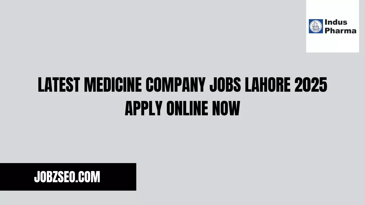 Latest Medicine Company jobs Lahore 2025 Apply Online Now