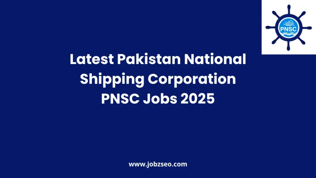 Latest Pakistan National Shipping Corporation PNSC Jobs 2025